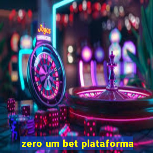 zero um bet plataforma